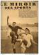 Le Miroir Des Sports N°989 - 8 Février 1938 - Football, Payne, Kohut, Cross Cyclo-pédestre, Bois De ST-Cucufa, R. OUBRON - Autres & Non Classés