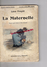 LECTURE- LEON FRAPIE -LA MATERNELLE- ILLUSTRATIONS DE POULBOT- 1910- PRIX GONCOURT-CALMAN LEVY PARIS- - Adventure