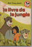 Le Livre De La Jungle   -  Adaptation Nicole Bamberger  -  Walt Disney - Club Du Livre Mickey - Disney