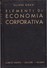 1940 Elementi Di Economia Corporativa U. Hoepli Editore - Rechten En Economie