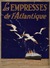 Rare Brochure Officielle LES EMPRESSES DE L'ATLANTIQUE Canadian Pacifique Paquebot Bateau - Autres & Non Classés