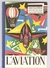 Aviation  Histoire De L'aviation Par Alfred Carlier Des Editions De L'Ecole Moderne à Cannes - Über 18