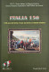 150° UNITà D'ITALIA Attraverso La Filatelia CIFT Storia ITALIAN HISTORY Vastophil 2012 Book Libro 230 COLORED PAGES - Motive