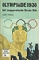 OLYMPIADE 1936 HET ZEGEPRALENDE DERDE RIJK - JUDITH HOLMES - STANDAARD Uitgeverij - GESCHIEDENIS VAN ONZE WOELIGE EEUW - Livres