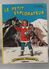 Casterman, Le Petit Explorateur.collection Farandole.G.DELAHAYE.L. ET F. FUNCKEN.CASTERMAN - Casterman