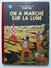 Tintin,On A Marché Sur La Lune, En EO Edition Française Casterman 1954, B11 En BE++ - Tintin