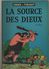 EO Johan Et Pirlouit 6. La Source Des Dieux  ...EO Belge. - Johan Et Pirlouit