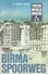 BIRMA SPOORWEG - CLIFFORD KINVIG - STANDAARD Uitgeverij - TWEEDE WERELDOORLOG IN WOORD EN BEELD - Guerre 1939-45