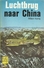 LUCHTBRUG NAAR CHINA - WILLIAM KOENIG - STANDAARD Uitgeverij - TWEEDE WERELDOORLOG IN WOORD EN BEELD - Guerre 1939-45