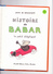 HISTOIRE DE BABAR Le Petit Eléphant, Jean De BRUNHOFF Editions Hachette 1989 - Hachette