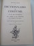 Dictionnaire Du Costume, Des Armes Et Des étoffes Des Origines à Nos Jours 1951 Leloir Ed Gründ - Dictionaries