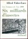 SIX MILLIARDS D'INSECTES - Les Hommes De L'An 2000 (A. Fabre-Luce) 1962 - Autres & Non Classés