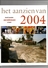 Het Aanzien Van 2004. Twaalf Maanden Wereldnieuws In Beeld. 2 Scans - Geschiedenis