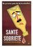 ILLUSTRATEUR FORE  SANTE PREVENTION ALCOOL ALCOOLISME SANTE SOBRIETE  BOUTEILLE  NE PRENEZ PAS DE LA .. - Fore