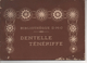 DENTELLE TENERIFFE  - BIBLIOTHEQUE D.M.C. - TH. DE DILLMONT - LA SOCIETE ANONYME  DOLLFUS - MIEG  &  Cie - VOIR SCANS - Dentelles Et Tissus