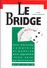 Le BRIDGE-Franck LOHEAC-AMMOUN-éditions Solar 1999 --TBE - Jeux De Société