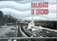 Trains Album Of Railroad Photographs N° 18 : Railroads Of Chicago (USA) - Autres & Non Classés