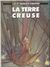 No PAYPAL !! : Luc Et François Schuiten La Terre Creuse ,Rare BD Éo Cartonnée Humanoïdes Pied Jaloux ©.1985 TTBE/NEUF - Editions Originales (langue Française)