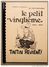 TINTIN : 40 COUVERTURES DU PETIT VINGTIÈME (de 1933 à 1936). TINTIN REVIENT : - Tintin