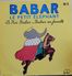 François Perier & Jean Desailly 33t. LP *babar Le Petit Elephant* N°2 - Kinderlieder