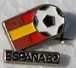 BROCHE - FOOTBALL - FOOT - SOCCER - FUTBOL - CACIO - MUNDIAL - WORLD CUP ESPANA 82 - COUPE DU MONDE - ESPAGNE 82 -BALLON - Fussball