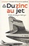AVIATION " DU ZINC Au JET " Histoire De L'aviation Moderne - Vliegtuig