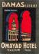 07177 "OMAYAD HOTEL  - DAMAS - SYRIE" ETICHETTA BAGAGLIO ORIG. - Hotel Labels