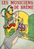 LES MUSICIENS DE BRÊME, CONTES DE GRIMM, Illustrations Jean DUPIN, Editions WILLEB SD 1960 Environ - Autres & Non Classés