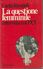 LA QUESTIONE FEMMINILE - Intervista Col PCI Di Carla Ravaioli - Saggi Bompiani - Society, Politics & Economy