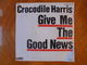 Disque Vinyle 45 T Crocodile Harris Give Me The Good News 1982 - Rock