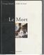 LE MORT Georges Bataille Gilles De Staal Illustration . Editeur: Image Blanche. 1998. 63 Pages 450 Gr - Autres & Non Classés