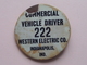 COMMERCIAL VEHICLE DRIVER 222 WESTERN ELECTRIC C° Indianapolis IND. : OLD Button ( 73 Mm.) Zie Foto Voor Detail ! - Professionnels/De Société
