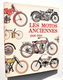 Moto / MOTOS ANCIENNES 1896-1950 - Christian Rey & Harry Louis - Edita 1976 / Norton, Humber, Harley, Peugeot, Megola... - Motos