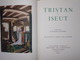 Très Beau Livre "TRISTAN ET ISEUT" Adaptation De G. NANTEUIL De 1951 - Illustrations J. GRADASSI - Auteurs Classiques