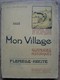 Flemalle Haute . Mon Village . Léon Jeunehomme . 1908 . Dédicacé . 20 Gravures + 1 Carte . Liège - Flémalle