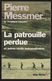 Pierre MESSMER - La Patrouille Perdue - Voir Dédicace - 2002 - Livres Dédicacés
