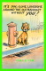 HUMOUR, COMICS - IT'S DOG-GONE LONESOME AROUND THE OLD HANGOUT WITHOUT YOU ! - TRAVEL IN 1944 - - Humour