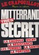 Le Crapouillot - Mitterrand  Trés Secret - 1978 - Livres Dédicacés