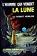 Robert Heinlein - L'homme Qui Vendit La Lune - Le Rayon Fantastique - ( 1958 ) . - Le Rayon Fantastique