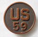US 59 Bouton Pin's Ancien Old Button Knopfes  à Nettoyer Cuivre Rouge Diamètre 2.5 Cms Sans Fabrique - Buttons
