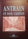 35  "ANTRAIN Et Son Canton"   Livre EPUISé  1996  LaFontenelle Tremblay Chauvigné Rimou Bazouges Noyal Marcillé - Other & Unclassified