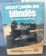 ENCYCLOPEDIE DES BLINDES, Des 1ers Chars D'assaut De La Gde Guerre Au Mystérieux  T-72 Soviétique - Encyclopaedia