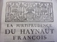 Delcampe - Impression De Douay. La Jurisprudence Du Haynaut François - Jusque 1700