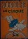 NOUNOUCHE  Au CIRQUE - Textes & Dessins De Durst - Éditions Des Enfants De France - ( 1948 ) . - Autres & Non Classés