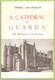 Guarda - A Catedral Da Guarda Na História E Na Poesia - Dictionaries