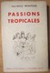 Dédicace Non Nominative 1949 De Jean-Michel RENAITOUR Sur Roman PASSIONS TROPICALES - Livres Dédicacés