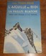 L'Aiguille Du Midi. La Vallée Blanche. Histoire D'une Montagne Et D'un Téléphérique. Roger Frison Roche. Signé. - Libros Autografiados