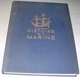 « Histoire De La Marine» 2 Volumes (collaboration) – Ed. De L’illustration Baschet Et Cie, Paris (1966) - Andere & Zonder Classificatie