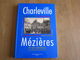 CHARLEVILLE MEZIERES Régionalisme Guerre 14 18  Industrie Commerce Warcq Aiglemont Mohon Montcy Theux Ayvelles  Villers - Champagne - Ardenne