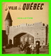 GUIDES TOURISTIQUES - LA VILLE DE QUÉBEC - 24 PAGES - OFFICE MUNICIPAL DU TOURISME, ANGLAIS - DIR, M. L. PARÉ - - Nord- & Südamerika